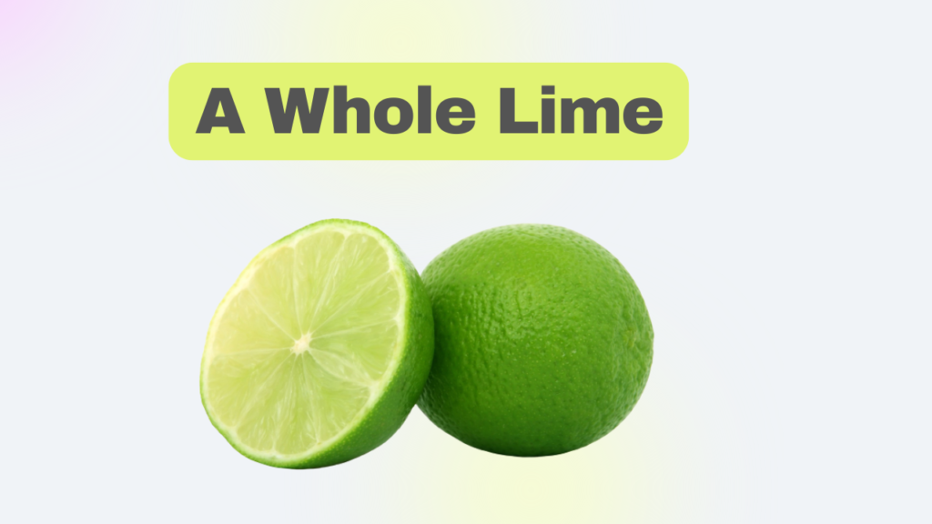 A Whole Lime